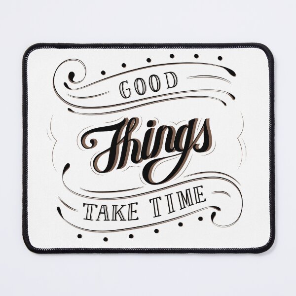Item preview, Good things take time designed and sold by Sasa Vladic.