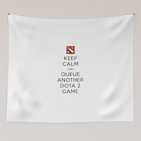 Item preview, Keep Calm and Queue Another Dota 2 Game designed and sold by imbakrastavac.