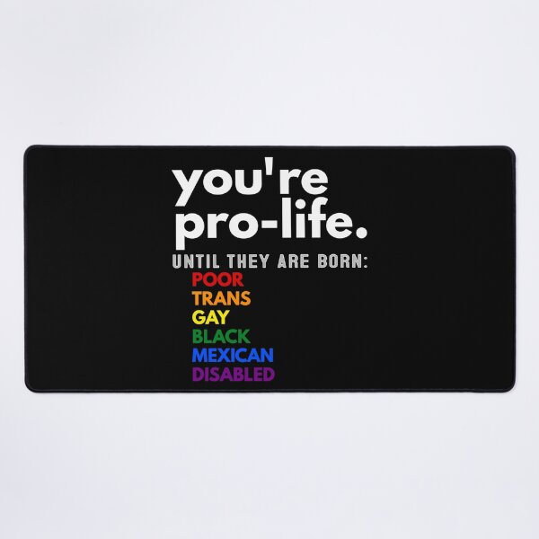 Item preview, You're Prolife Until They Are Born Poor Trans Gay LGBT designed and sold by stanton88.