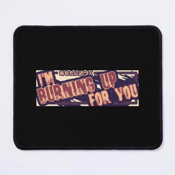 Item preview, I'm Burning Up For You Sticker designed and sold by marshacryjsy7.