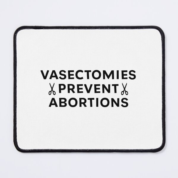 Item preview, Vasectomies Prevent Abortions designed and sold by kellyt95.