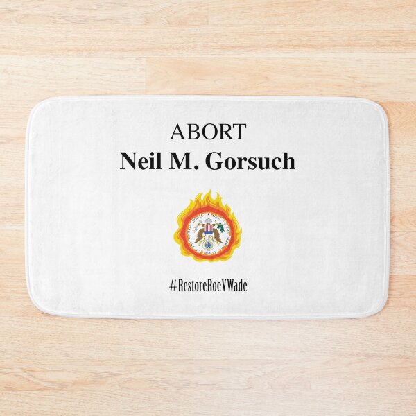 Item preview, Restore Roe V Wade – Abort Neil M. Gorsuch designed and sold by AvengingMeteor.