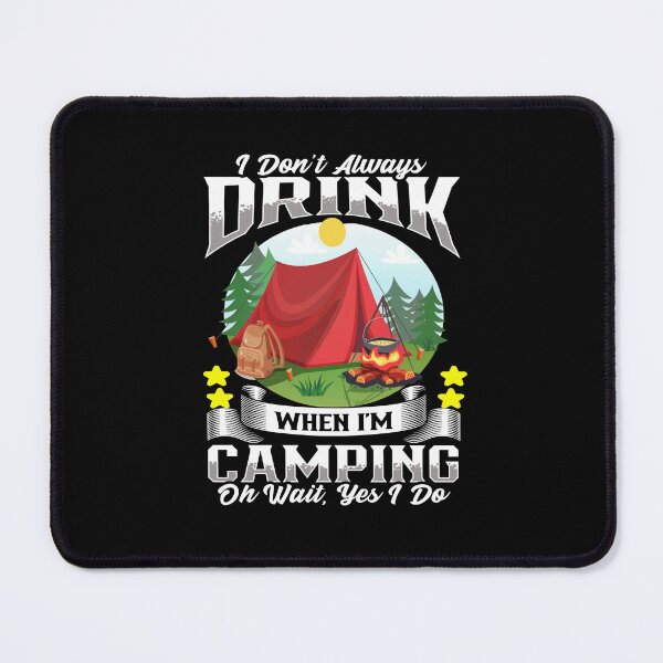 Item preview, Camping Camper I Don't Always Drink When I'm Camping designed and sold by fantasticdesign.