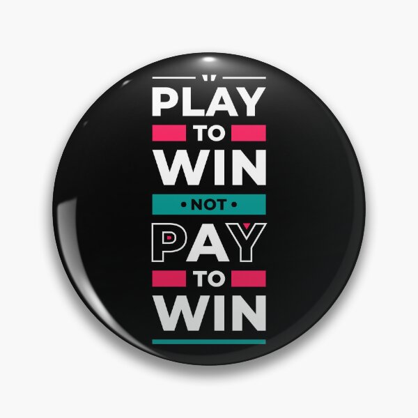 Item preview, Play To Win Not Pay To Win - Inspirational Quote designed and sold by Optix.