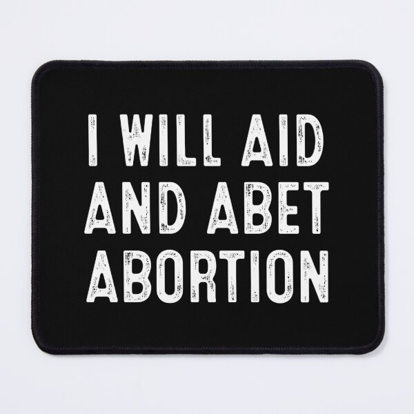 Item preview, I Will Aid And Abet Abortion designed and sold by RosannaArt.