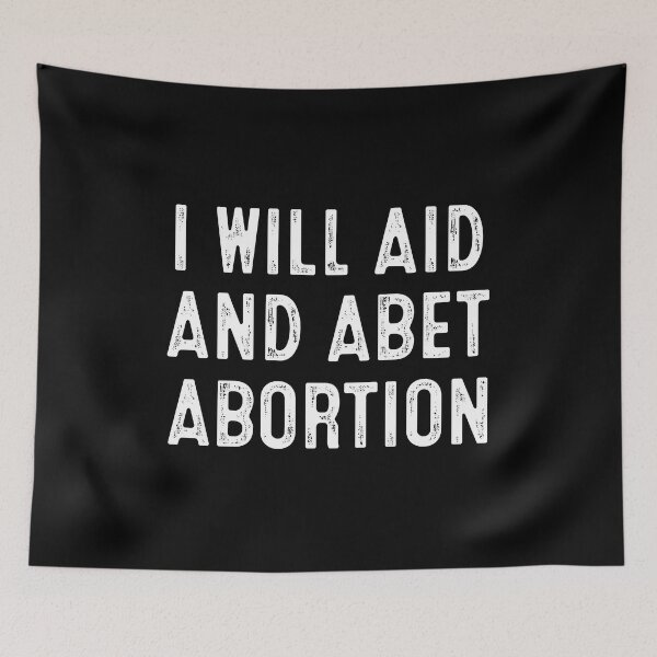 Item preview, I Will Aid And Abet Abortion designed and sold by RosannaArt.