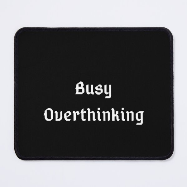 Item preview, Busy Overthinking designed and sold by omeen.