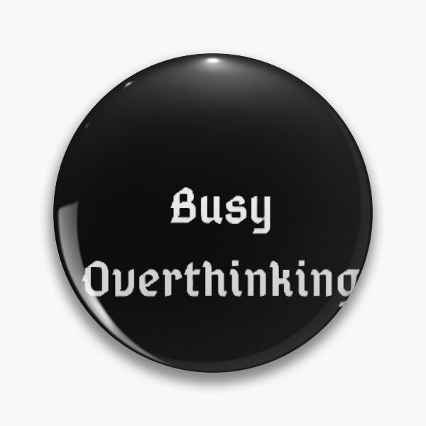 Item preview, Busy Overthinking designed and sold by omeen.