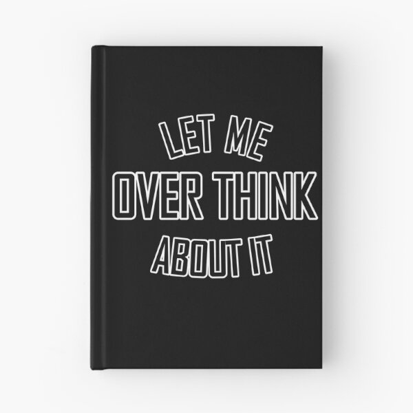Item preview, Let me over think about it designed and sold by DemonicGloom.