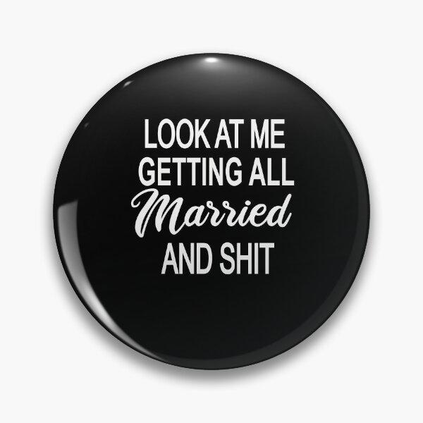 Item preview, Look At Me I'm Getting Married and Shit designed and sold by SheIsAQueen.