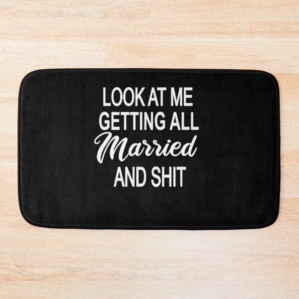 Item preview, Look At Me I'm Getting Married and Shit designed and sold by SheIsAQueen.