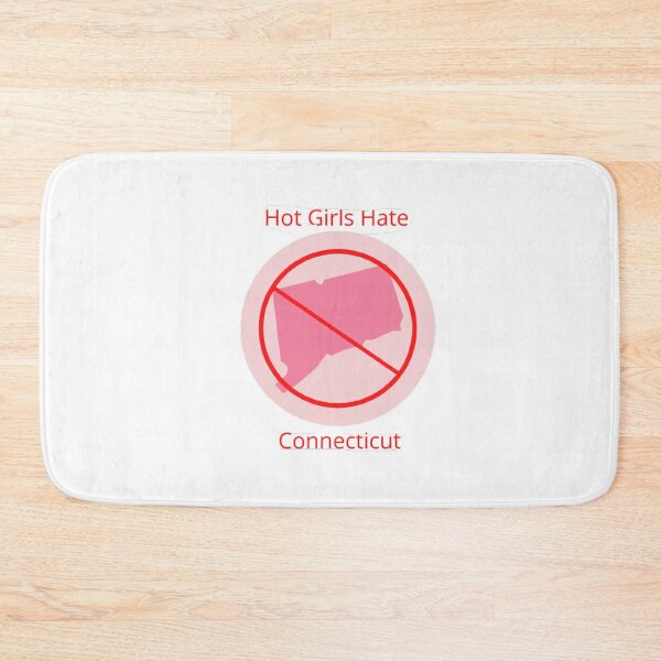 Item preview, hot girls hate Connecticut designed and sold by SelloutCentral.