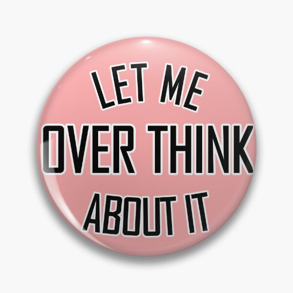 Item preview, Let me over think about it light pink designed and sold by DemonicGloom.