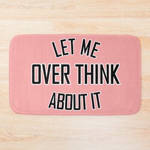 Item preview, Let me over think about it light pink designed and sold by DemonicGloom.