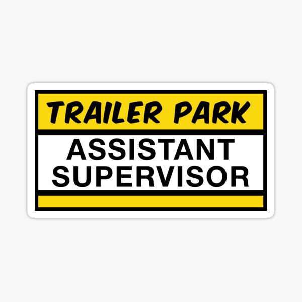 Trailer Park Assistant Supervisor Sticker