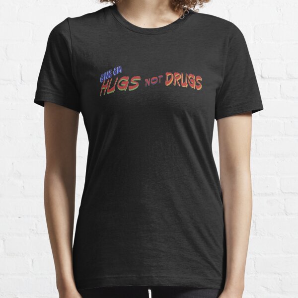 indem man ihnen gibt oder sie ermutigt, Drogen zu nehmen. Und fange an, sie zu lieben und zu ermutigen, stattdessen ein erfülltes Leben ohne Drogen aufzubauen.
! http: //ih0.redbubble.net/work.822463.17.sticker Essential T-Shirt