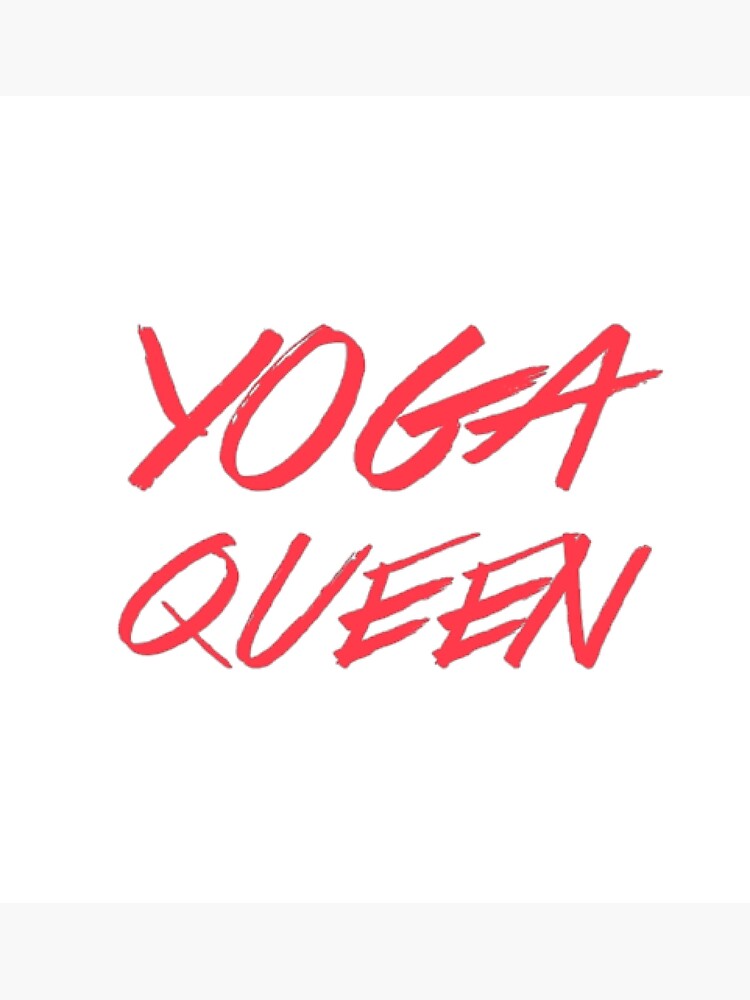 "Yoga Queen" Poster for Sale by Namasteclothes Redbubble
