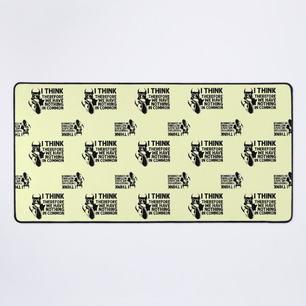 Item preview, I Think, Therefore We Have Nothing In Common Funny Sarcastic Thinker Remark BLACK designed and sold by CRHPOD20.