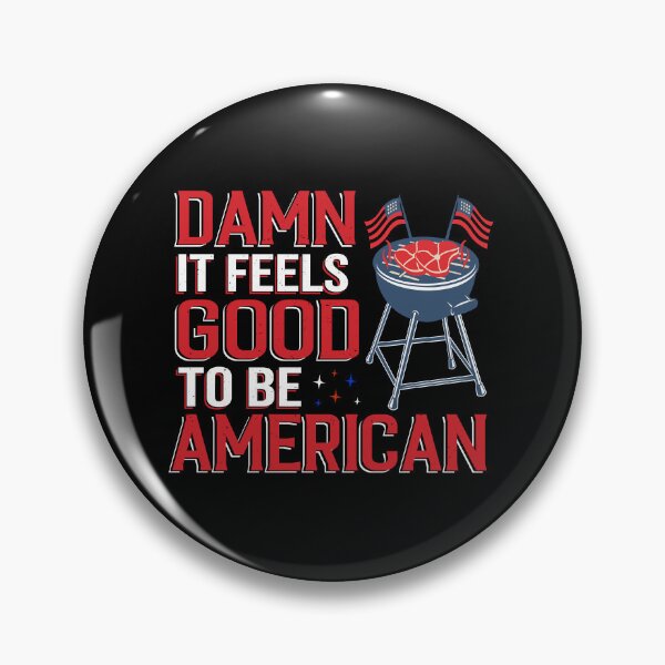 Item preview, DAMN IT FEELS GOOD TO BE AMERICAN designed and sold by OlgaHarvey.