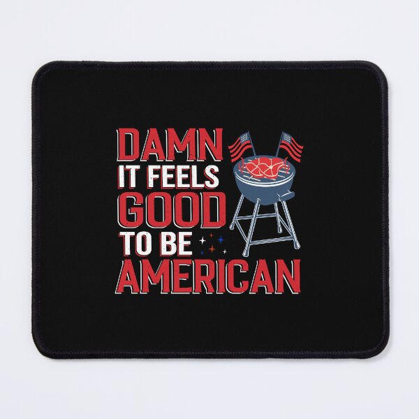 Item preview, DAMN IT FEELS GOOD TO BE AMERICAN designed and sold by OlgaHarvey.