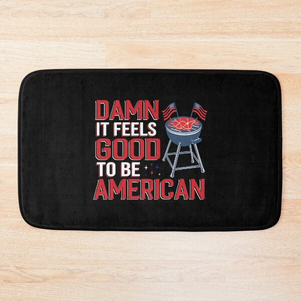 Item preview, DAMN IT FEELS GOOD TO BE AMERICAN designed and sold by OlgaHarvey.