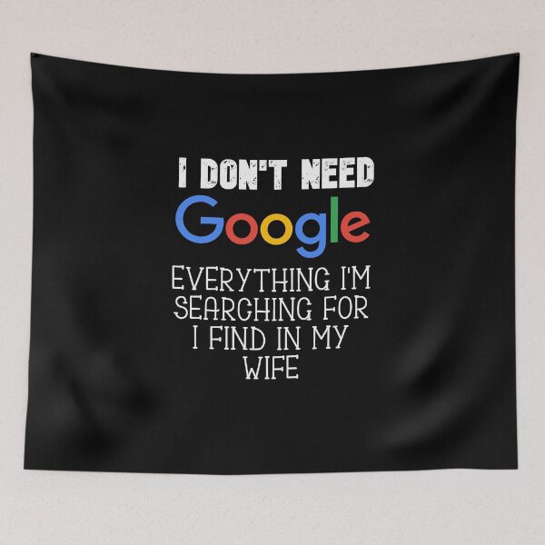 Item preview, Gift for wife, I Don't Need Google Everything I'm searching for I find in my wife T-shirt Anniversary Gift birthday gift Christmas gift designed and sold by Zosef-artist.