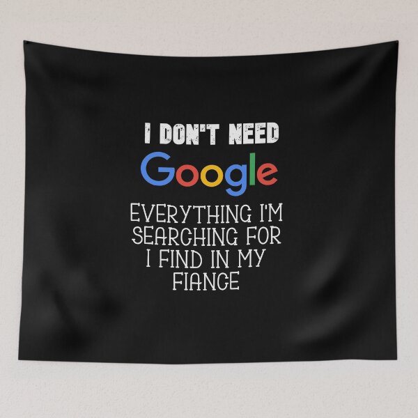 Item preview, Gift for Fiance, I Don't Need Google Everything I'm searching for I find in my Fiance T-shirt Anniversary Gift birthday gift Christmas gift designed and sold by Zosef-artist.