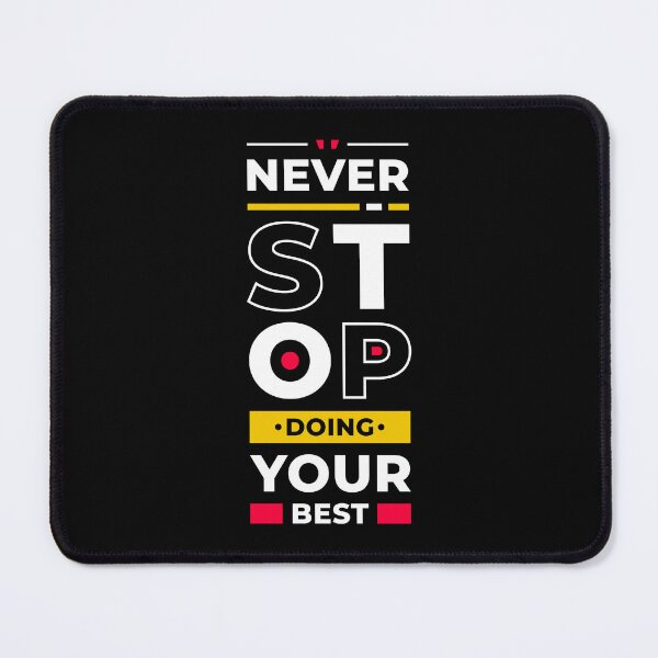 Item preview, Never Stop Doing Your Best - Entrepreneur Inspirational Quote designed and sold by Optix.