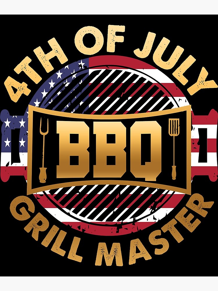 "4TH OF JULY GRILL MASTER BBQ PARTY CELEBRATION FOURTH OF JULY