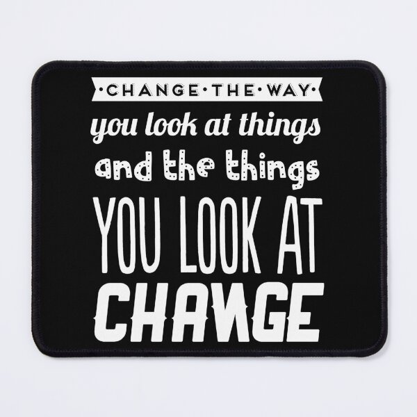 Item preview, Change the way you look at things, and the things you look at change designed and sold by TheFoolsGallery.