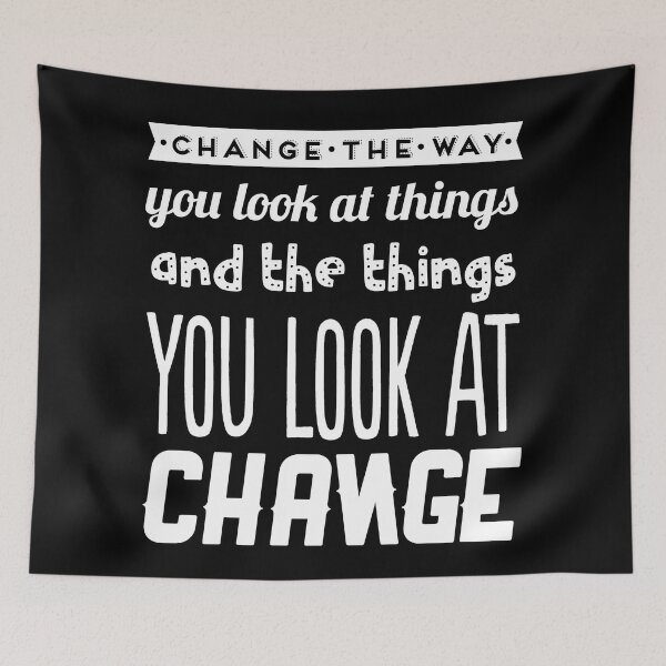 Item preview, Change the way you look at things, and the things you look at change designed and sold by TheFoolsGallery.