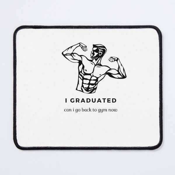 Item preview, i Graduated can i go back to gym now designed and sold by meliodasow.