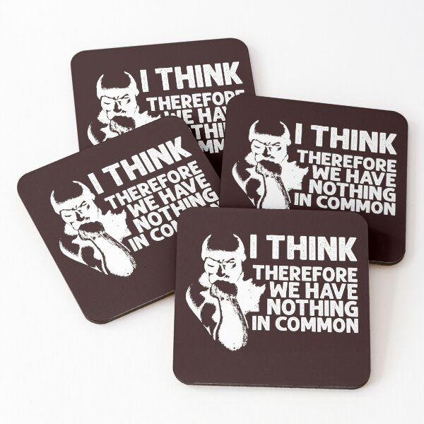 Item preview, I Think, Therefore We Have Nothing In Common Funny Sarcastic Thinker Remark WHITE designed and sold by CRHPOD20.