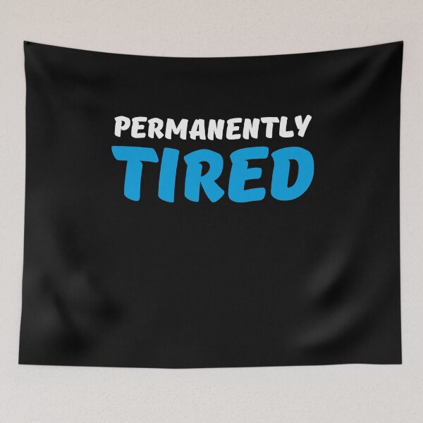Artikelvorschau, Permanently tired entworfen und verkauft von TrendyDesigns.