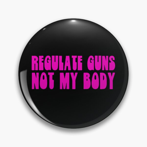 Item preview, Regulate Guns Not My Body Pro Choice designed and sold by brizodesign.
