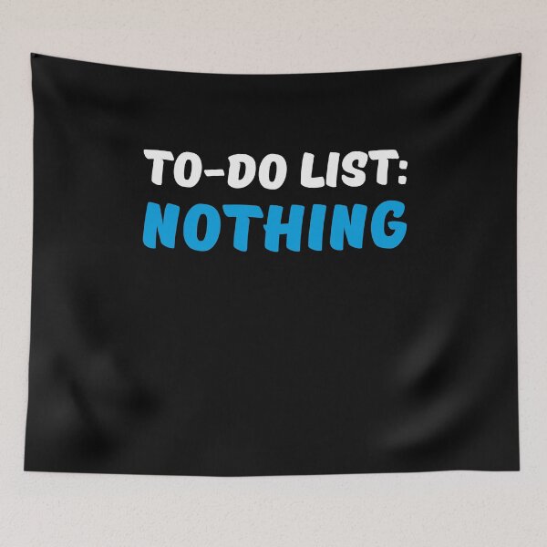 Artikelvorschau, To-Do List: Nothing entworfen und verkauft von TrendyDesigns.