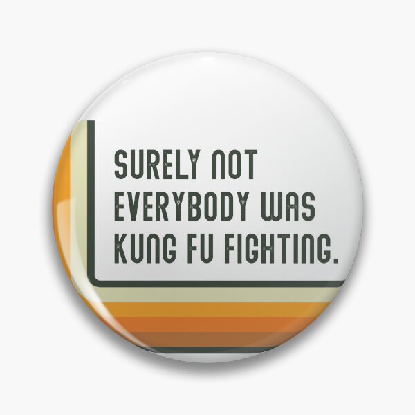 Item preview, Surely not everybody was kung fu fighting designed and sold by TheArtfulBadger.