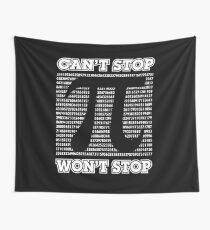Cant Stop Wont Stop Pi Shirt Wall Tapestry