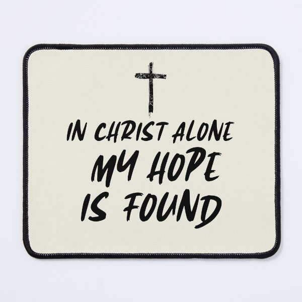 Item preview, In christ alone my hope is found. Christian quote, motivational words about god and jesus christ designed and sold by IsisOsiris.