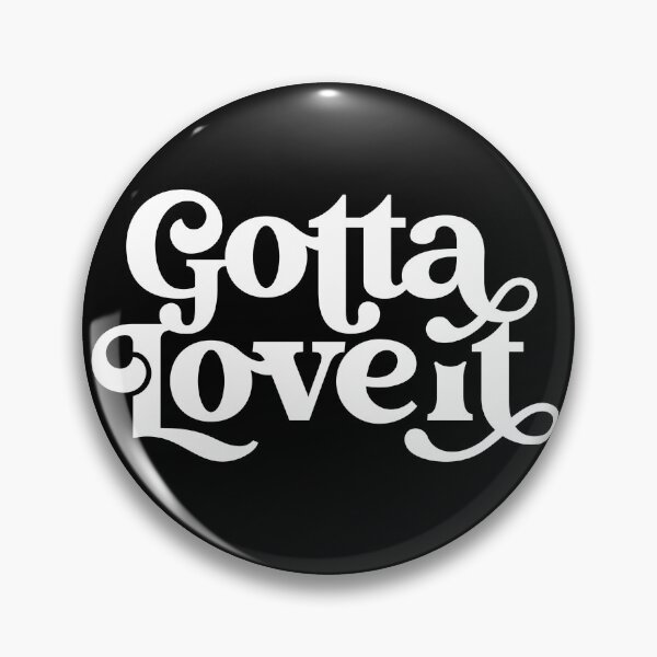 Item preview, Gotta Love it (white) designed and sold by artifactsoflife.