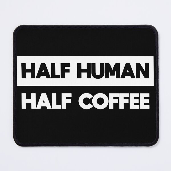 Item preview, HALF HUMAN HALF COFFEE designed and sold by MYELK.