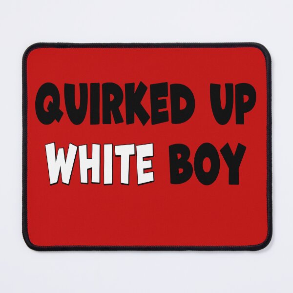 Item preview, Quirked Up White Boy designed and sold by dallastxart.