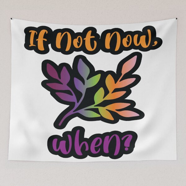 Item preview, If Not Now, When? designed and sold by Lezbo1986.
