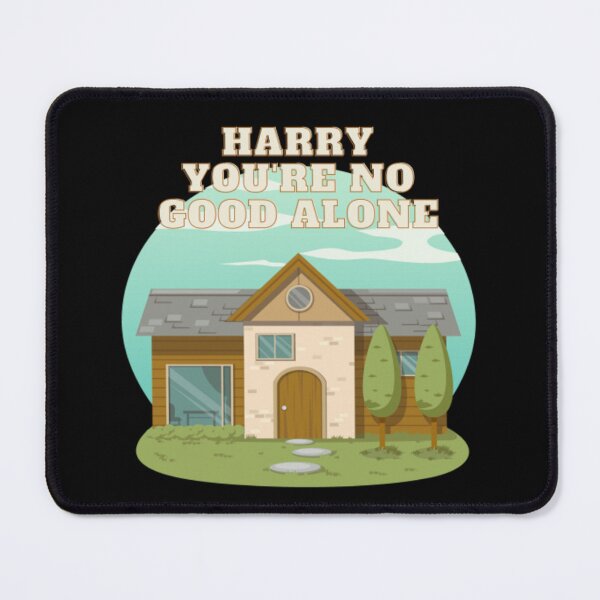Item preview, Harry You re No Good Alone designed and sold by CandorWanted.