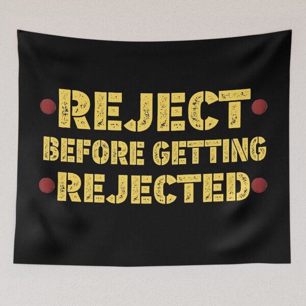 Item preview, Reject before getting rejected  designed and sold by SidTastic .