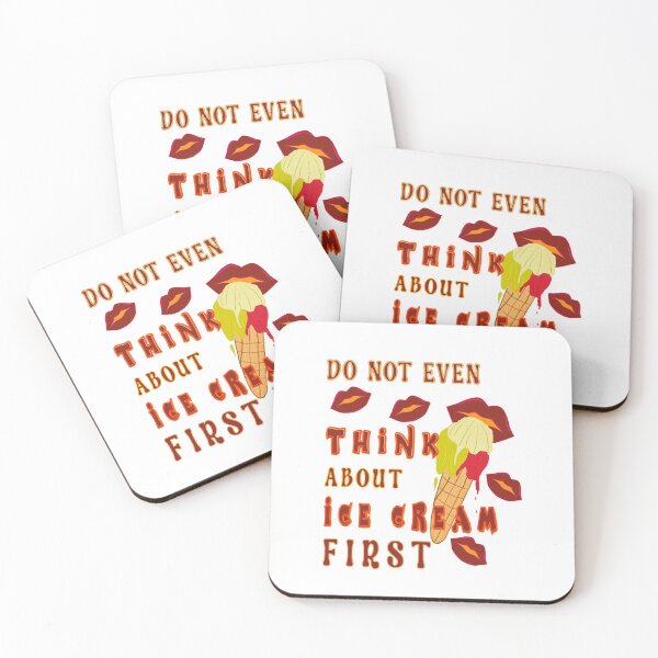 Item preview, Do Not Even Think About Ice Cream First designed and sold by Bodino.