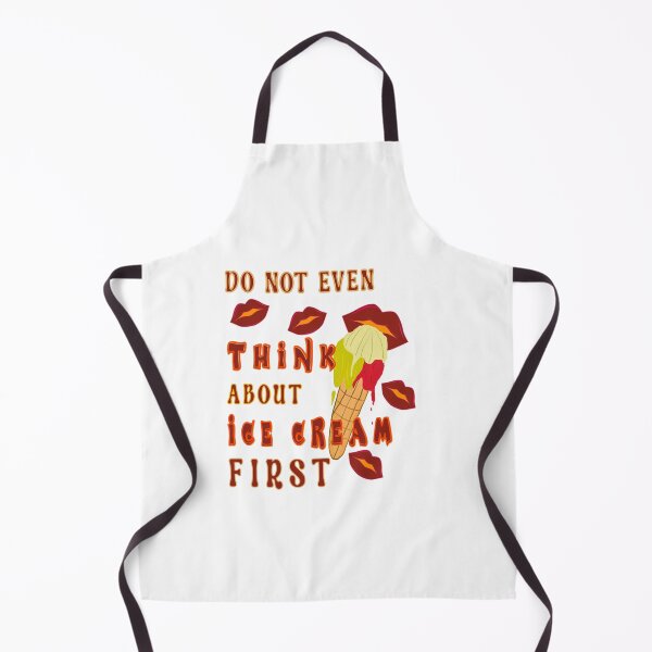 Item preview, Do Not Even Think About Ice Cream First designed and sold by Bodino.
