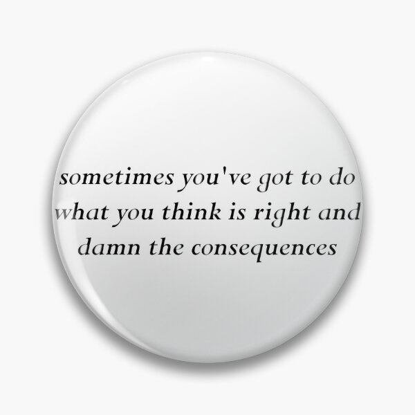 Item preview, sometimes you've got to do what you think is right designed and sold by alxandromeda.