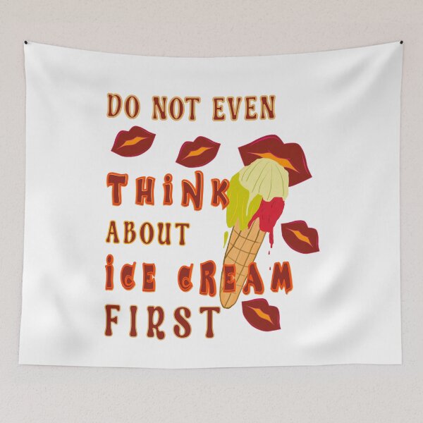 Item preview, Do Not Even Think About Ice Cream First designed and sold by Bodino.