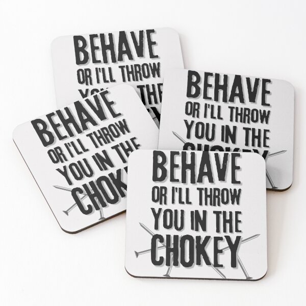 Item preview, Behave or I'll throw you in the CHOKEY v3 designed and sold by FlakeyBiscuit3.